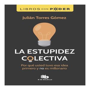 Libro La Estupidez Colectiva